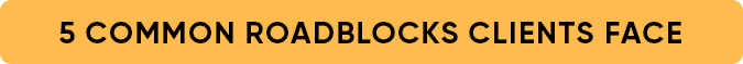 5 common roadblocks coaching clients face